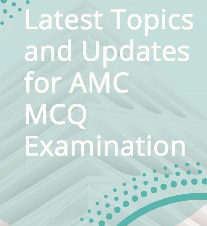 Latest Topics Updates for AMC MCQ Examination topics